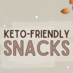 Delicious and Satisfying: Exploring Keto-Friendly Snacks